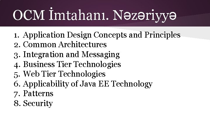 OCM İmtahanı. Nəzəriyyə 1. Application Design Concepts and Principles 2. Common Architectures 3. Integration