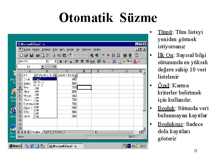 Otomatik Süzme • Tümü: Tüm listeyi yeniden görmek istiyorsanız • İlk On: Sayısal bilgi