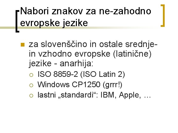 Nabori znakov za ne zahodno evropske jezike n za slovenščino in ostale srednje in