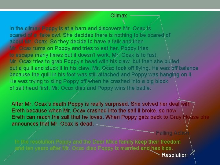 Climax In the climax Poppy is at a barn and discovers Mr. Ocax is