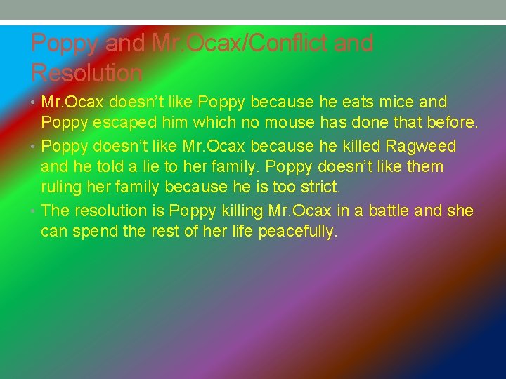 Poppy and Mr. Ocax/Conflict and Resolution • Mr. Ocax doesn’t like Poppy because he