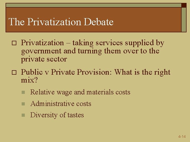 The Privatization Debate o Privatization – taking services supplied by government and turning them