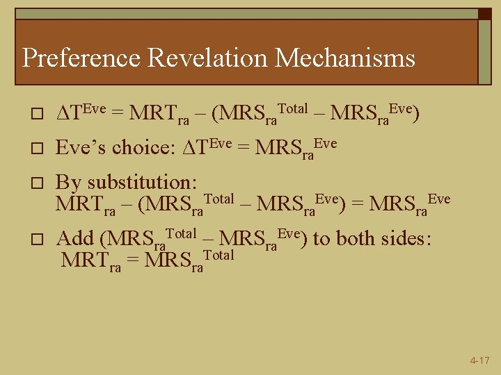 Preference Revelation Mechanisms o ∆TEve = MRTra – (MRSra. Total – MRSra. Eve) o