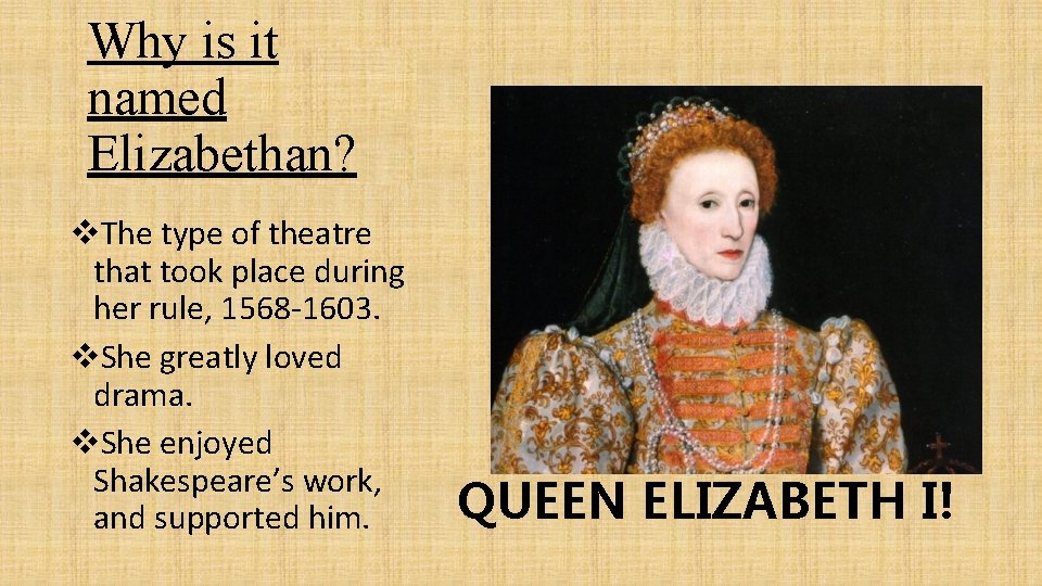 Why is it named Elizabethan? v. The type of theatre that took place during
