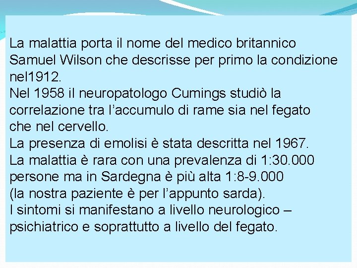 La malattia porta il nome del medico britannico Samuel Wilson che descrisse per primo