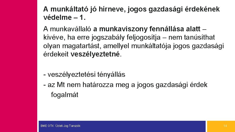 A munkáltató jó hírneve, jogos gazdasági érdekének védelme – 1. A munkavállaló a munkaviszony