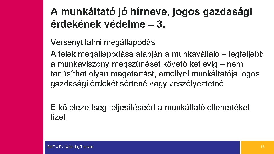 A munkáltató jó hírneve, jogos gazdasági érdekének védelme – 3. Versenytilalmi megállapodás A felek