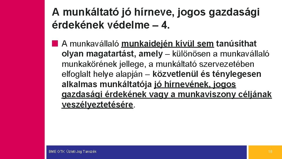 A munkáltató jó hírneve, jogos gazdasági érdekének védelme – 4. A munkavállaló munkaidején kívül