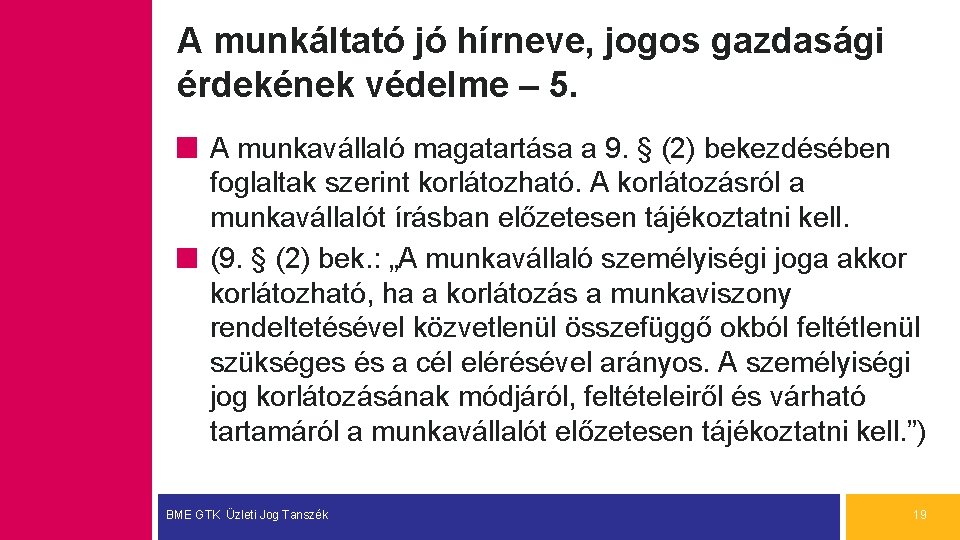 A munkáltató jó hírneve, jogos gazdasági érdekének védelme – 5. A munkavállaló magatartása a