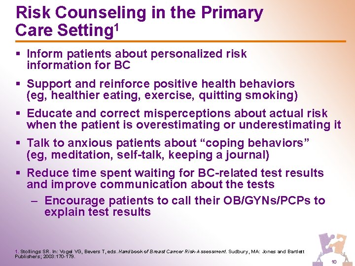 Risk Counseling in the Primary Care Setting 1 § Inform patients about personalized risk