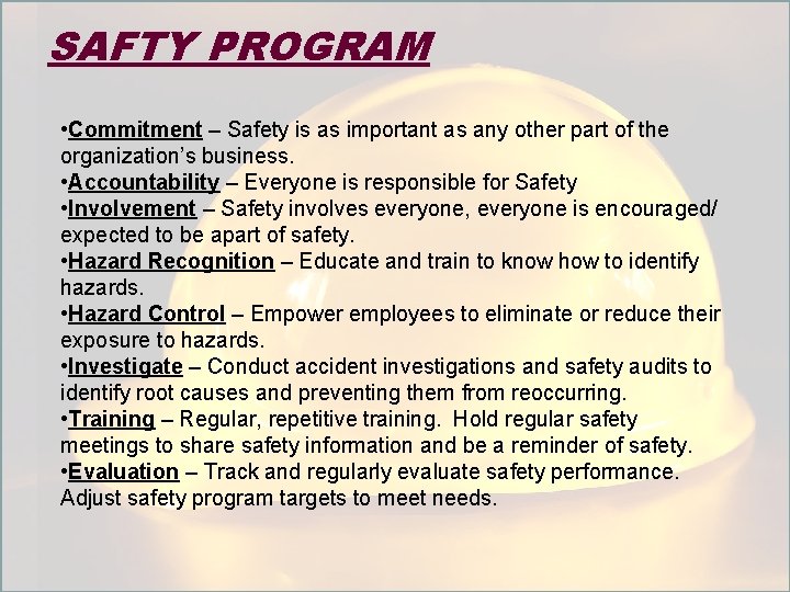 SAFTY PROGRAM • Commitment – Safety is as important as any other part of