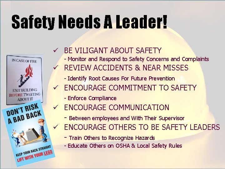 Safety Needs A Leader! ü BE VILIGANT ABOUT SAFETY - Monitor and Respond to