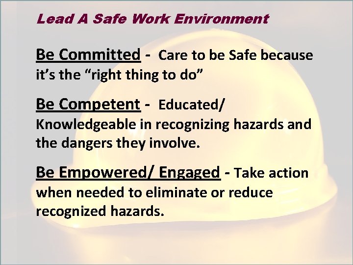 Lead A Safe Work Environment Be Committed - Care to be Safe because it’s