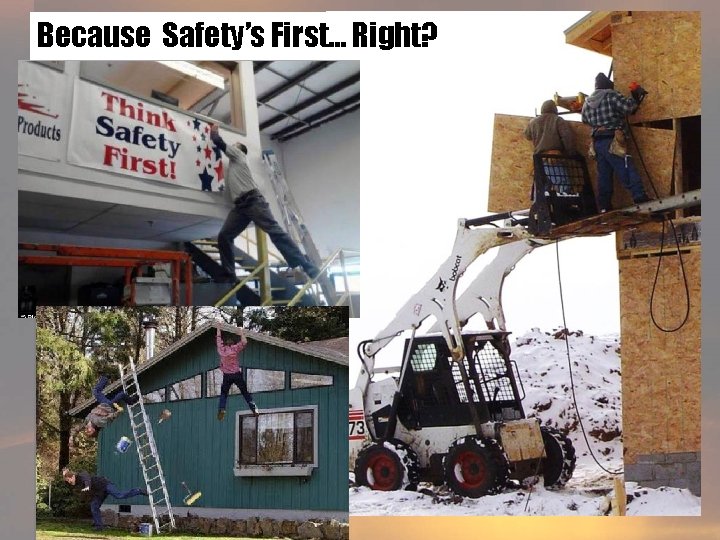Because Safety’s First… Right? 