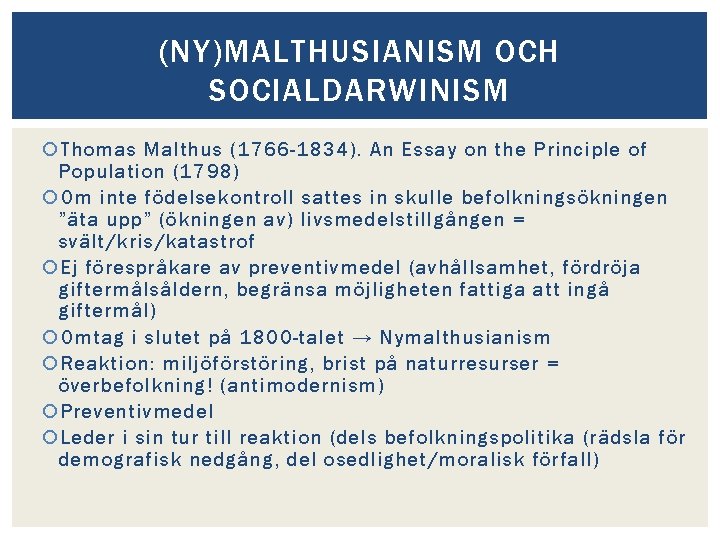 (NY)MALTHUSIANISM OCH SOCIALDARWINISM Thomas Malthus (1766 -1834). An Essay on the Principle of Population