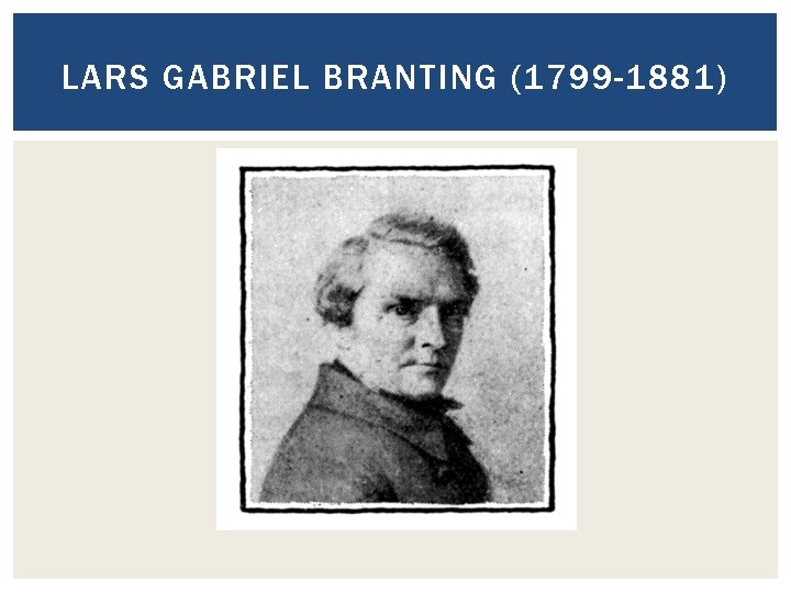 LARS GABRIEL BRANTING (1799 -1881) 