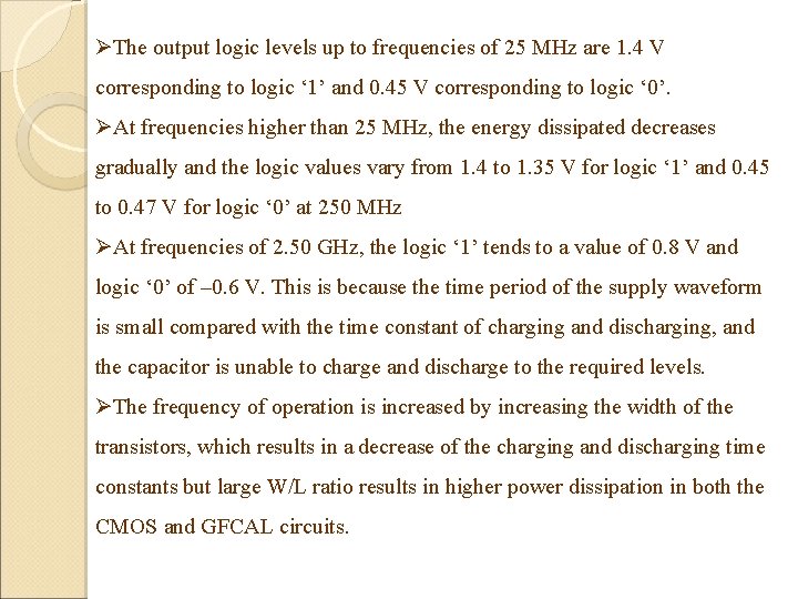 ØThe output logic levels up to frequencies of 25 MHz are 1. 4 V ØThe output logic levels up to frequencies of 25 MHz are 1. 4 V