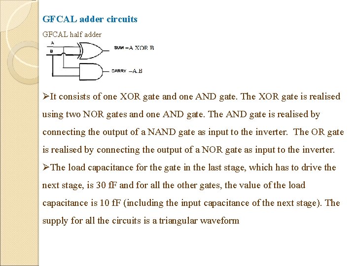GFCAL adder circuits GFCAL half adder ØIt consists of one XOR gate and one GFCAL adder circuits GFCAL half adder ØIt consists of one XOR gate and one