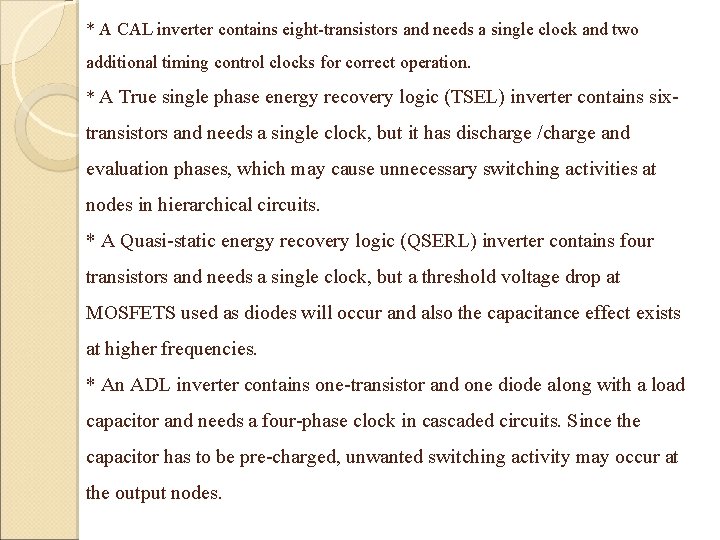 * A CAL inverter contains eight-transistors and needs a single clock and two additional * A CAL inverter contains eight-transistors and needs a single clock and two additional