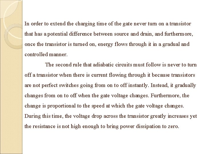 In order to extend the charging time of the gate never turn on a In order to extend the charging time of the gate never turn on a