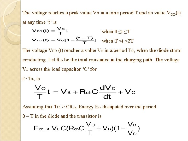 The voltage reaches a peak value Vo in a time period T and its The voltage reaches a peak value Vo in a time period T and its
