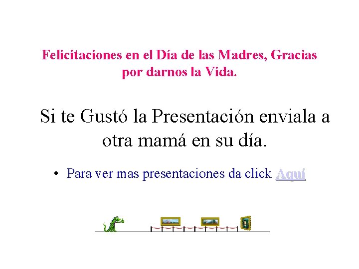 Felicitaciones en el Día de las Madres, Gracias por darnos la Vida. Si te