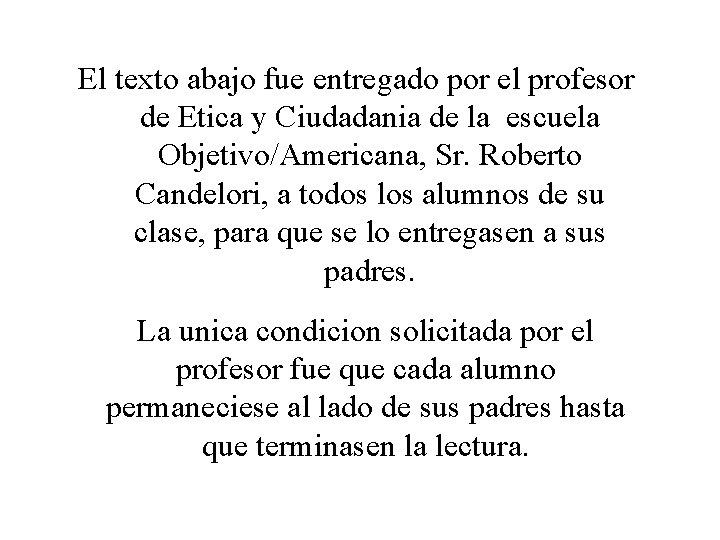 El texto abajo fue entregado por el profesor de Etica y Ciudadania de la