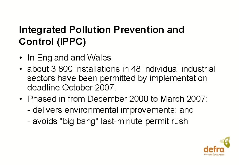 Integrated Pollution Prevention and Control (IPPC) • In England Wales • about 3 800