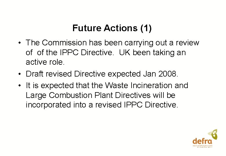 Future Actions (1) • The Commission has been carrying out a review of of