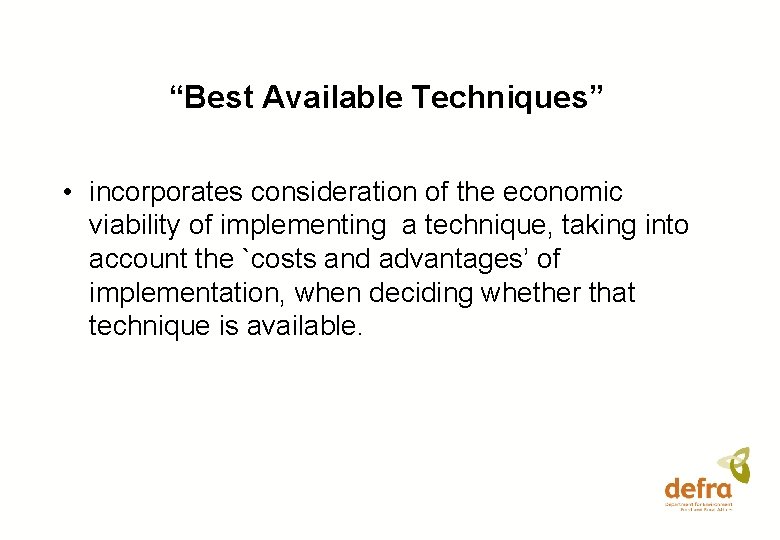 “Best Available Techniques” • incorporates consideration of the economic viability of implementing a technique,