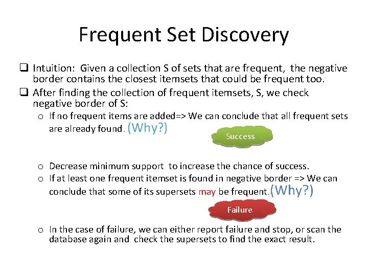 Frequent Set Discovery q Intuition: Given a collection S of sets that are frequent,