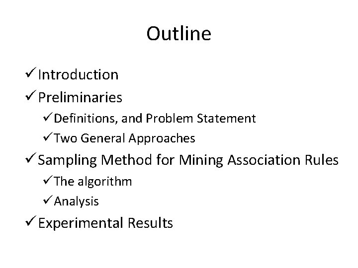 Outline ü Introduction ü Preliminaries üDefinitions, and Problem Statement üTwo General Approaches ü Sampling