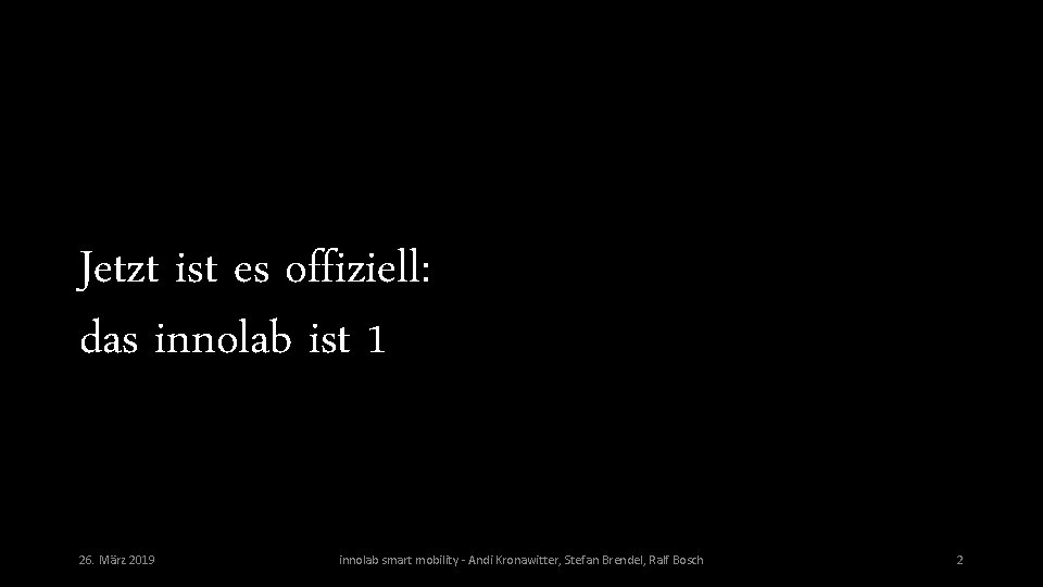 Jetzt ist es offiziell: das innolab ist 1 26. März 2019 innolab smart mobility