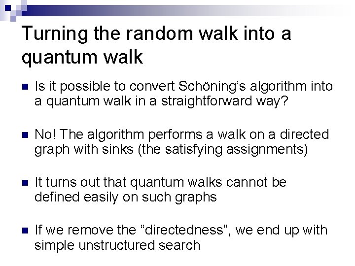 Turning the random walk into a quantum walk n Is it possible to convert