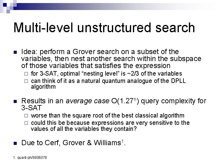 Multi-level unstructured search n Idea: perform a Grover search on a subset of the