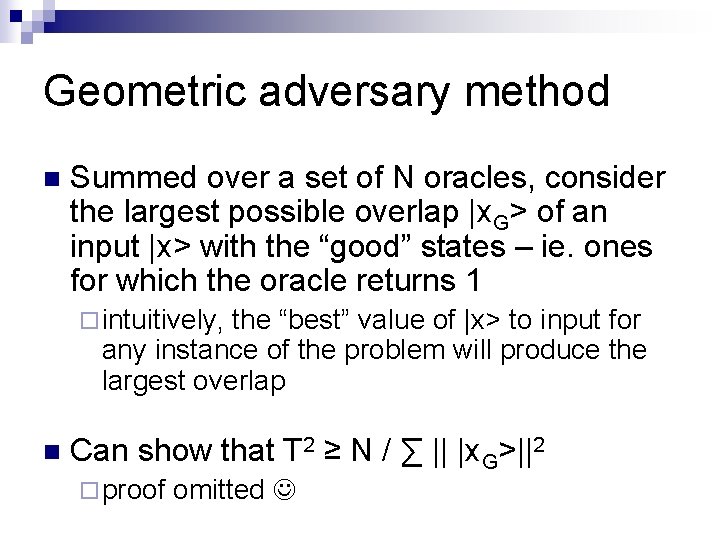 Geometric adversary method n Summed over a set of N oracles, consider the largest