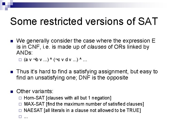 Some restricted versions of SAT n We generally consider the case where the expression
