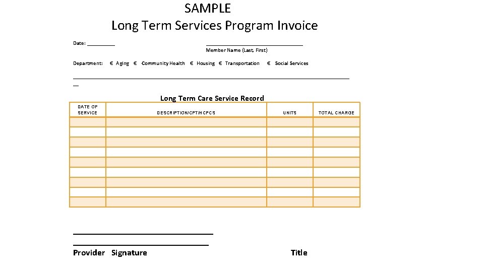 SAMPLE Long Term Services Program Invoice Date: _____ __________________ Member Name (Last, First) SAMPLE Long Term Services Program Invoice Date: _____ __________________ Member Name (Last, First)