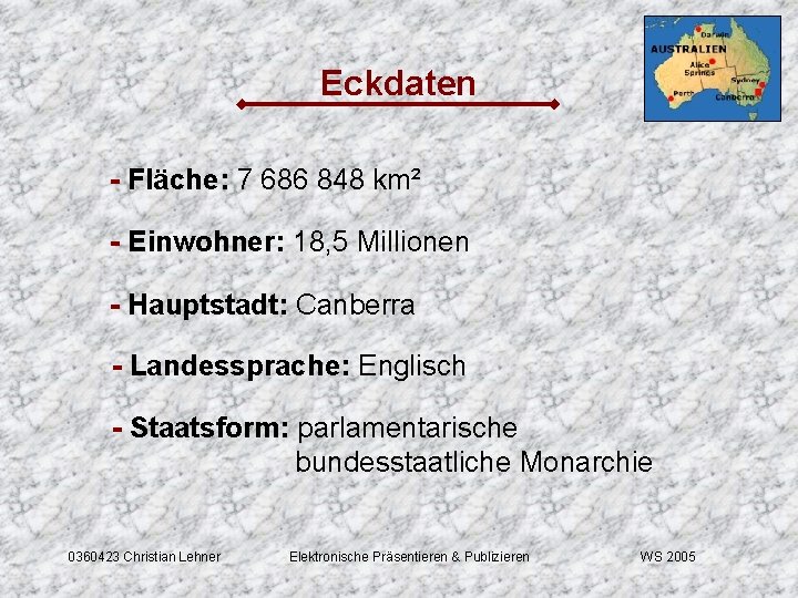 Eckdaten - Fläche: 7 686 848 km² - Einwohner: 18, 5 Millionen - Hauptstadt: