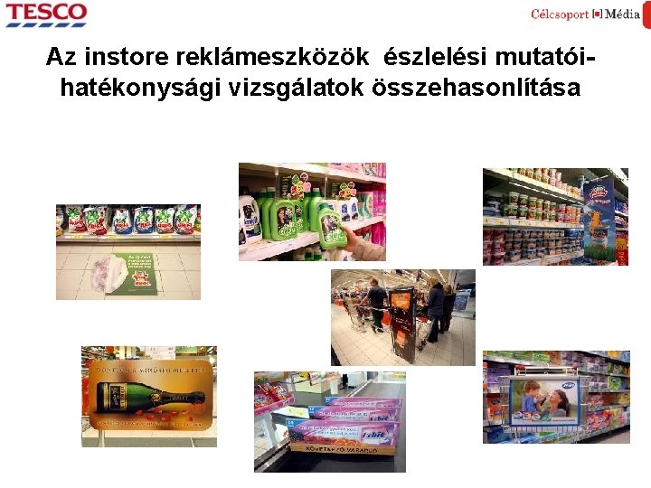 Az instore reklámeszközök észlelési mutatóihatékonysági vizsgálatok összehasonlítása 