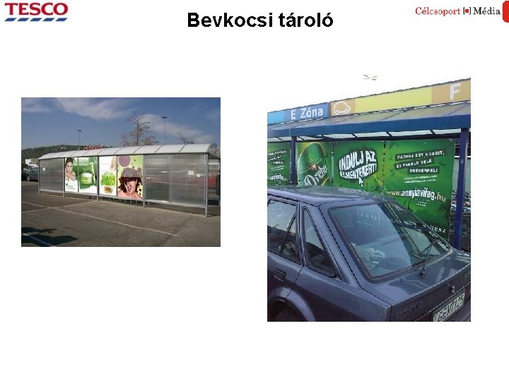 Bevkocsi tároló 