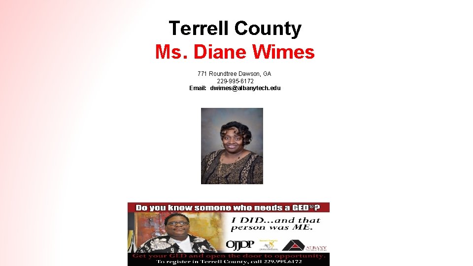 Terrell County Ms. Diane Wimes 771 Roundtree Dawson, GA 229 -995 -6172 Email: dwimes@albanytech.