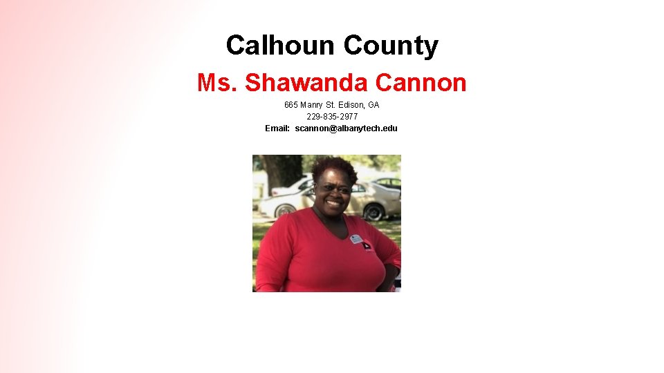 Calhoun County Ms. Shawanda Cannon 665 Manry St. Edison, GA 229 -835 -2977 Email: