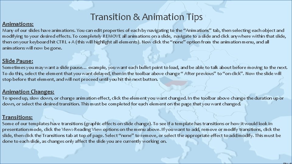 Animations: Transition & Animation Tips Many of our slides have animations. You can edit