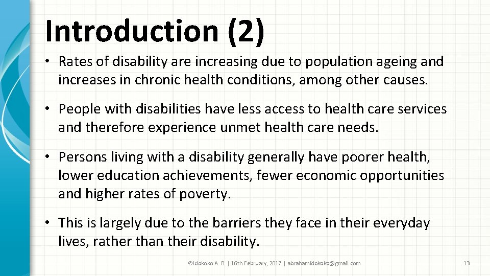 Introduction (2) • Rates of disability are increasing due to population ageing and increases
