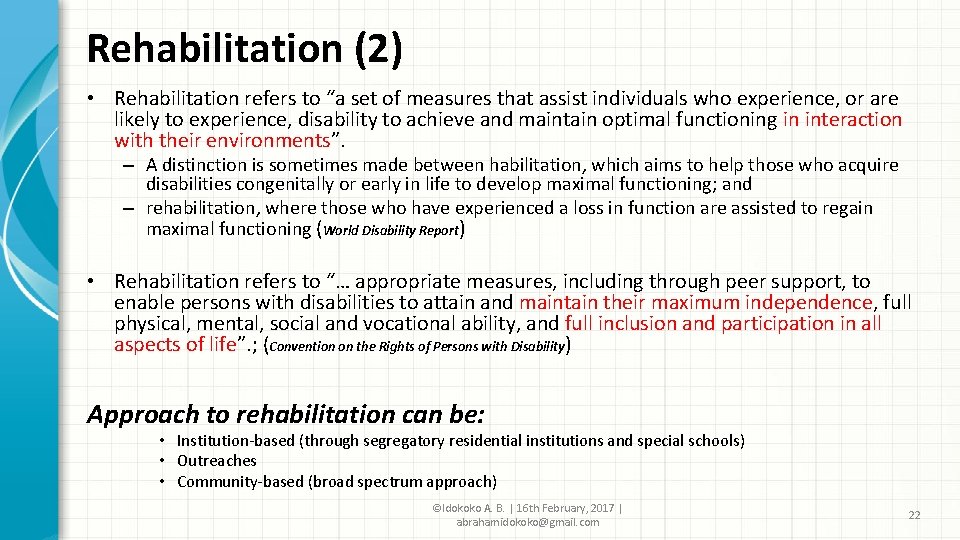 Rehabilitation (2) • Rehabilitation refers to “a set of measures that assist individuals who