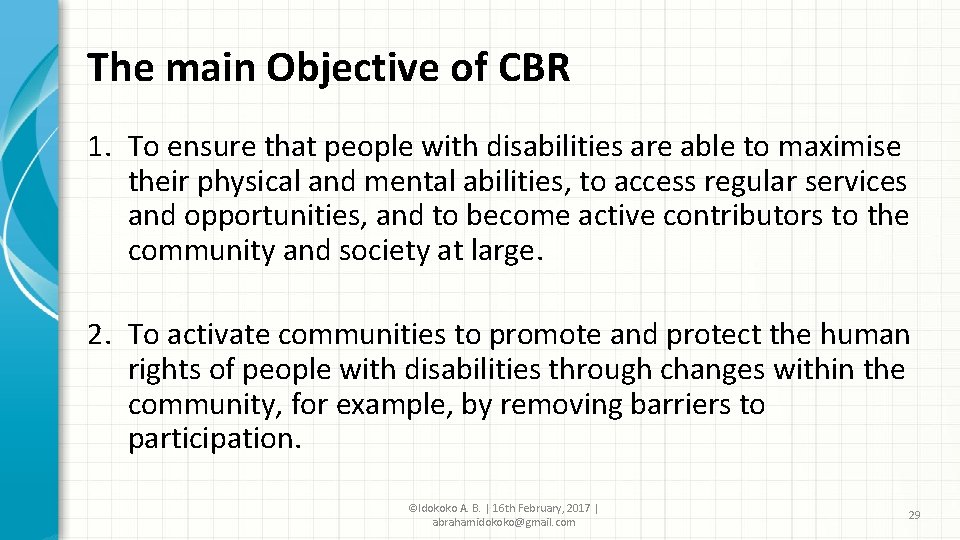 The main Objective of CBR 1. To ensure that people with disabilities are able