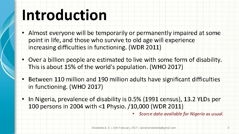 Introduction • Almost everyone will be temporarily or permanently impaired at some point in