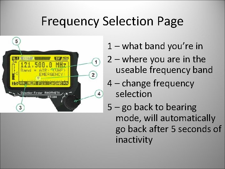 Frequency Selection Page 1 – what band you’re in 2 – where you are