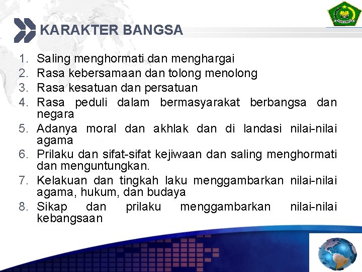 KARAKTER BANGSA 1. 2. 3. 4. 5. 6. 7. 8. Saling menghormati dan menghargai